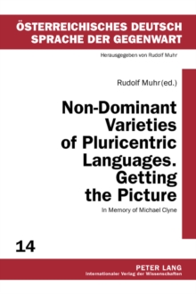 Non-Dominant Varieties of Pluricentric Languages. Getting the Picture
