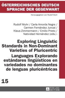 Image for Exploring Linguistic Standards in Non-Dominant Varieties of Pluricentric Languages- Explorando estandares lingueisticos en variedades no dominantes de lenguas pluricentricas