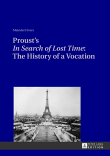 Proust's "In Search of Lost Time": The History of a Vocation