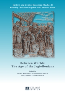 Image for Between Worlds: The Age of the Jagiellonians