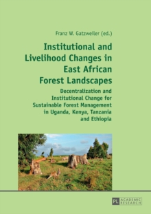 Image for Institutional and Livelihood Changes in East African Forest Landscapes