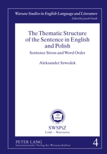 Image for The Thematic Structure of the Sentence in English and Polish : Sentence Stress and Word Order
