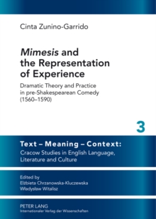 Image for "Mimesis" and the Representation of Experience : Dramatic Theory and Practice in pre-Shakespearean Comedy (1560-1590)
