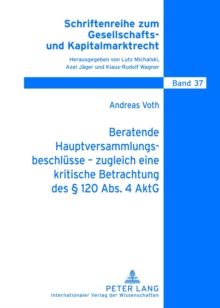 Beratende Hauptversammlungsbeschluesse - Zugleich Eine Kritische Betrachtung Des 120 ABS. 4 Aktg