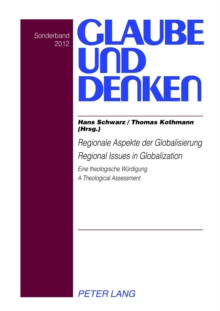 Image for Regionale Aspekte der Globalisierung- Regional Issues in Globalization : Eine theologische Wuerdigung - A Theological Assessment
