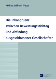 Die Inkongruenz zwischen Bewertungsstichtag und Abfindung ausgeschlossener Gesellschafter
