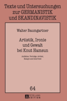 Artistik, Ironie Und Gewalt Bei Knut Hamsun