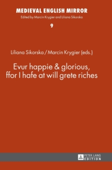 Image for Evur happie & glorious, ffor I hafe at will grete riches