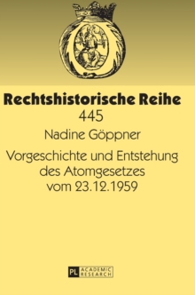 Image for Vorgeschichte Und Entstehung Des Atomgesetzes Vom 23.12.1959