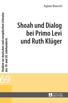Shoah Und Dialog Bei Primo Levi Und Ruth Klueger