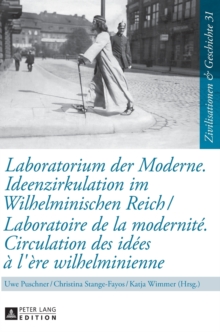 Image for Laboratorium Der Moderne. Ideenzirkulation Im Wilhelminischen Reich- Laboratoire de la Modernit?. Circulation Des Id?es ? l'?re Wilhelminienne