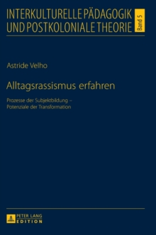 Alltagsrassismus erfahren: Prozesse der Subjektbildung – Potenziale der Transformation