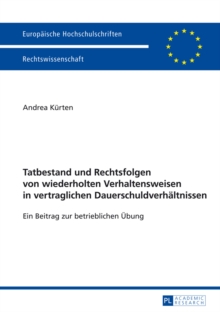 Tatbestand Und Rechtsfolgen Von Wiederholten Verhaltensweisen in Vertraglichen Dauerschuldverhaltnissen