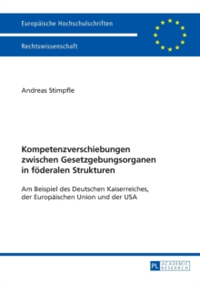 Kompetenzverschiebungen Zwischen Gesetzgebungsorganen in Foederalen Strukturen