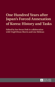 One Hundred Years after Japan's Forced Annexation of Korea: History and Tasks
