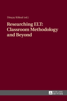 Image for Researching ELT: Classroom Methodology and Beyond