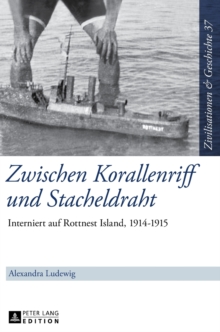 Image for Zwischen Korallenriff und Stacheldraht : Interniert auf Rottnest Island, 1914-1915
