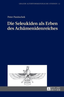 Image for Die Seleukiden als Erben des Achaemenidenreiches