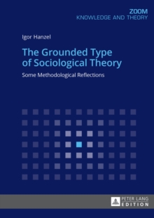 Image for The Grounded Type of Sociological Theory