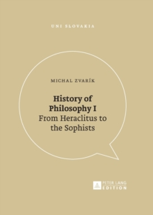Image for History of Philosophy I : From Heraclitus to the Sophists