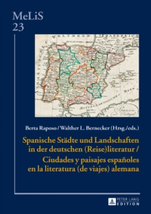 Image for Spanische Staedte Und Landschaften in Der Deutschen (Reise)Literatur / Ciudades Y Paisajes Espanoles En La Literatura (de Viajes) Alemana