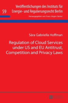 Image for Regulation of Cloud Services under US and EU Antitrust, Competition and Privacy Laws