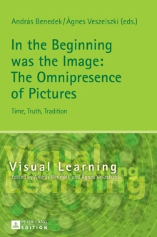 In the Beginning was the Image: The Omnipresence of Pictures