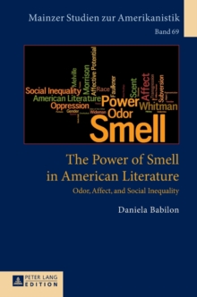 Image for The Power of Smell in American Literature : Odor, Affect, and Social Inequality
