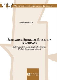 Image for Evaluating Bilingual Education in Germany: CLIL Students' General English Proficiency, EFL Self-Concept and Interest