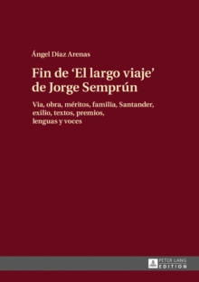 Image for Fin de el largo viaje de Jorge Semprun: (via, obra, meritos, familia, santander, exilio, textos premios, lenguas y voces)