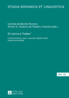 Image for En torno a 'haber': construcciones, usos y variacion desde el latin hasta la actualidad