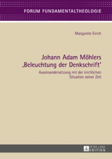 Image for Johann Adam Moehlers (S0(BBeleuchtung der Denkschrift(S1(B: Auseinandersetzung mit der kirchlichen Situation seiner Zeit