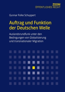 Auftrag und Funktion der Deutschen Welle; Auslandsrundfunk unter den Bedingungen von Globalisierung und transnationaler Migration