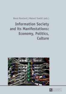 Image for Information Society and its Manifestations: Economy, Politics, Culture