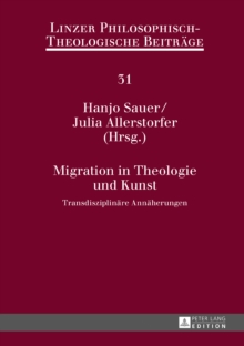 Image for Migration in Theologie und Kunst: Transdisziplinare Annaherungen