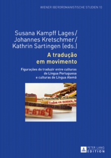 Image for A traducao em movimento: Figuracoes do traduzir entre culturas de Lingua Portuguesa e culturas de Lingua Alema