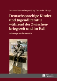 Image for Deutschsprachige Kinder- und Jugendliteratur waehrend der Zwischenkriegszeit und im Exil: Schwerpunkt Oesterreich