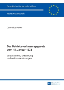 Das Betriebsverfassungsgesetz Vom 15. Januar 1972