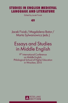 Image for Essays and Studies in Middle English : 9th International Conference on Middle English, Philological School of Higher Education in Wroclaw, 2015