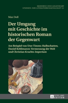 Der Umgang Mit Geschichte Im Historischen Roman Der Gegenwart