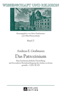 Image for Das Patrozinium : Eine kirchenrechtliche Darstellung mit besonderer Beruecksichtigung des titulus ecclesiae gemae? c. 1218 CIC/83