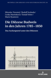 Image for Die Dioezese Budweis in den Jahren 1785-1850