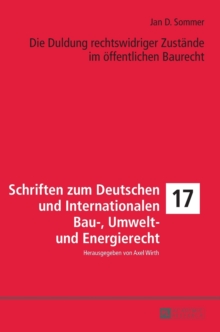 Die Duldung Rechtswidriger Zustaende Im Oeffentlichen Baurecht