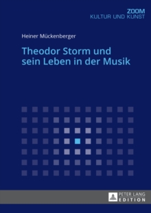 Image for Theodor Storm und sein Leben in der Musik