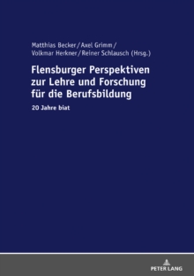Image for Flensburger Perspektiven zur Lehre und Forschung fuer die Berufsbildung: 20 Jahre biat
