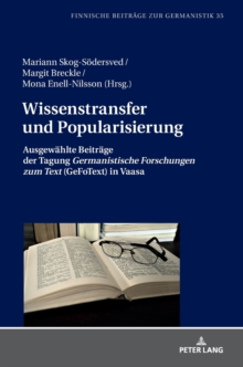 Image for Wissenstransfer und Popularisierung : Ausgewaehlte Beitraege der Tagung Germanistische Forschungen zum Text (GeFoText) in Vaasa