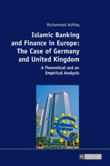 Image for Islamic Banking and Finance in Europe: The Case of Germany and United Kingdom