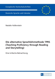 Image for Die alternative Sprachlehrmethode TPRS (Teaching Proficiency through Reading and Storytelling) : Eine kritische Betrachtung