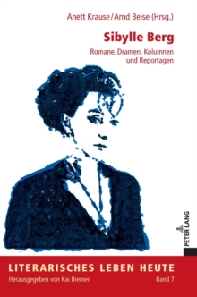 Image for Sibylle Berg : Romane. Dramen. Kolumnen und Reportagen