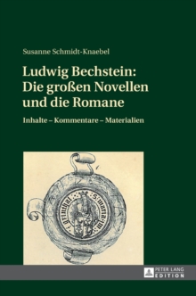 Ludwig Bechstein: Die Grossen Novellen Und Die Romane